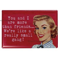 You & I Are More Than Friends Kühlschrankmagnet Lustig Meme Hochzeit Bff Brautjungfer von TheWildRobot