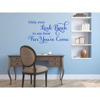 Wandspruch "Only Ever Look Back..." Aufkleber Modern Transfer Pvc Dekor Dekoration von TheWorldOfWallArt