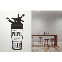 Wandtattoa "Good People Drink Good Beer" Kunststicker Modern Decal Deko Transfer Vinyl Dekoration Kunstwerk von TheWorldOfWallArt