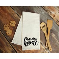 Let's Stay Home Geschirrtuch, Mehlsack Küchentücher, Einweihungsparty Geschenk, Muttertagsgeschenk, Küchentuch Let's Stay Home Geschirrtuch, Mehlsack Küchentücher, Einweihungsparty Geschenk, Muttertagsgeschenk, Küchentuch von ThisnThatDesignsLLC