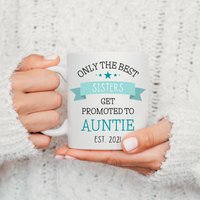 Nur Die Besten Schwestern Werden Zur Tante Befördert, Schwangerschaftsanzeige An Tante, Personalisierte Tasse, Zukünftige Neue Geschenkidee, Erste von ThreeQuarks