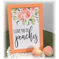 I Love You To Peaches Gerahmtes Holzschild Für Gestufte Tabletts Pfirsich Dekor von TieredTrayTreasures