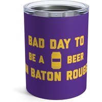 It Es A Bad Day To Be Beer in Baton Rouge Tumbler 10 Oz, Tailgating Cup, Fußball - Oz von TigerTeesAndMore