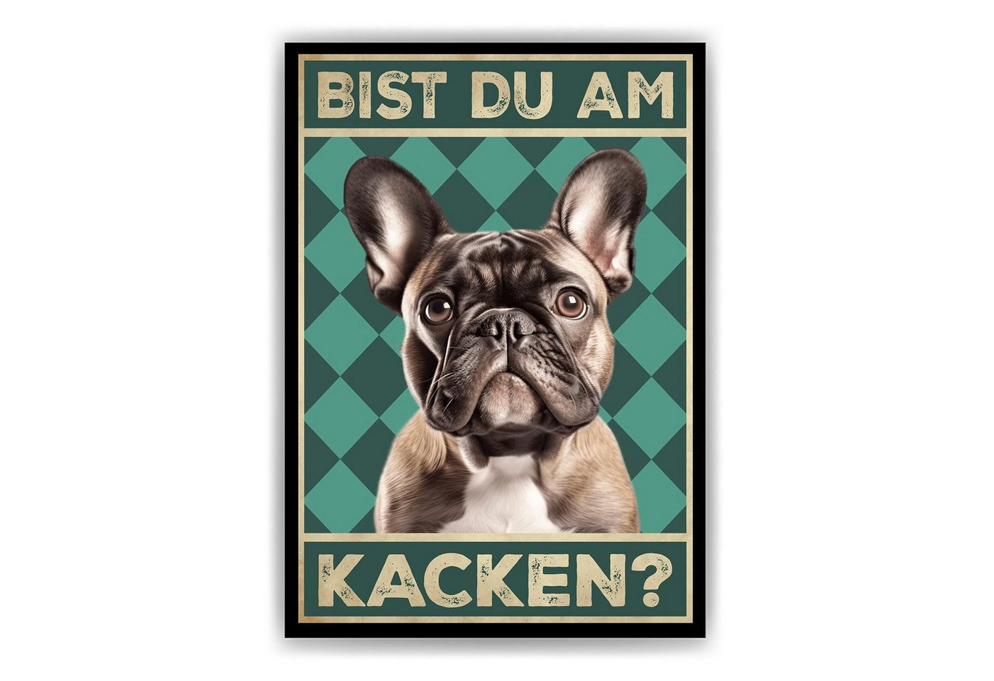 Tigerlino Poster Bist du am Kacken? Hunde Wandbild DIN A4 Gästebad Badezimmer Gäste-WC, Französische Bulldogge von Tigerlino