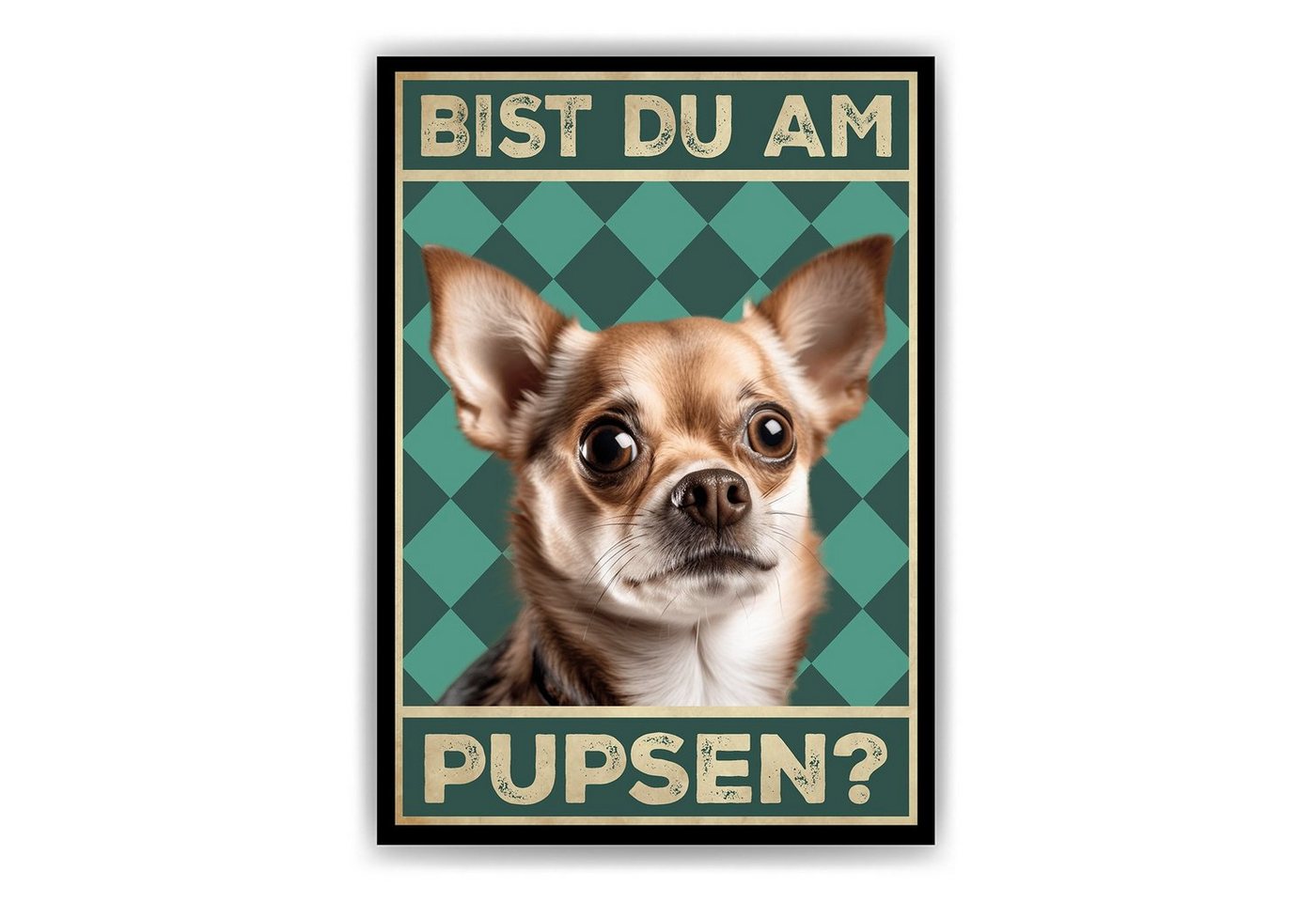 Tigerlino Poster Bist du am Pupsen? Hunde Wandbild DIN A4 Gästebad Badezimmer Gäste-WC, Chihuahua von Tigerlino