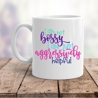 I'm Not Bossy I Am Just Aggressively Helpful Funny 11 Oz Kaffeetasse von TillieAnnsTreasures