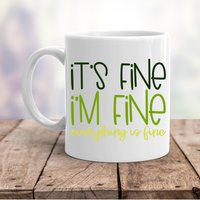 It Es Fine I'm Everything Is Funny 11 Oz Kaffeetasse von TillieAnnsTreasures