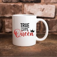 True Crime Queen Funny 11 Oz. Kaffeetasse von TillieAnnsTreasures