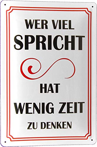 Tin Sign Blechschild 20x30 Wer viel Spricht hat wenig Zeit zu Denken Weisheit Konfuzius lustiger Spruch Hausordnung Regeln für Werkstatt Büro Beruf Hobby UVM von Tin Sign