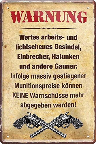 Tin Sign Blechschild 20x30 cm Lustige Wand Deko Haus + Garten Liebes arbeitsscheues Gesindel Munition ist teuer Keine Warnschüsse mehr Warnung an Einbrecher + Diebe Tin Sign Blechschild 20x30 cm Lustige Wand Deko Haus + Garten Liebes arbeitsscheues Gesindel Munition ist teuer Keine Warnschüsse mehr Warnung an Einbrecher + Diebe von Tin Sign