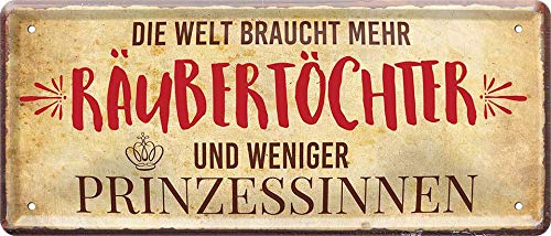 Tin Sign Blechschild 28x12 cm Die Welt braucht mehr Räubertöchter und weniger Prinzessinnen Fun Spruch Wand Deko Haus + Garten Bar Kneipe 017 von Tin Sign