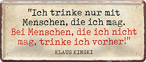 Tin Sign Blechschild 28x12 cm Zitat Klaus Kinski Ich trinke nur mit Menschen die ich mag lustiger Spruch Wand + Tür Deko Bar Kneipe Pub Cafe Büro Laden Haus Wohnung 016 von Tin Sign