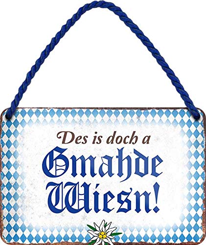 Tin Sign Hängeschild Blechschild 18x12 cm Bayerischer Fun Spruch des is doch a gmahde Wiesn Dialekt Bar Kneipe Haus + Garten Wand Deko H004 von Tin Sign