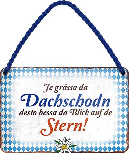 Tin Sign Hängeschild Blechschild 18x12 cm Bayerischer Spruch Je größer der Dachschaden Dialekt Bar Kneipe Haus + Garten Wand Deko H004 von Tin Sign