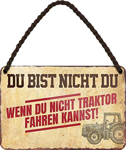 Tin Sign Hängeschild Blechschild 18x12 cm Du bist Nicht du wenn du Nicht Traktor Fahren Kannst lustiger Spruch Wand + Tür Deko Haus + Garten Büro Bar Kneipe H008 von Tin Sign