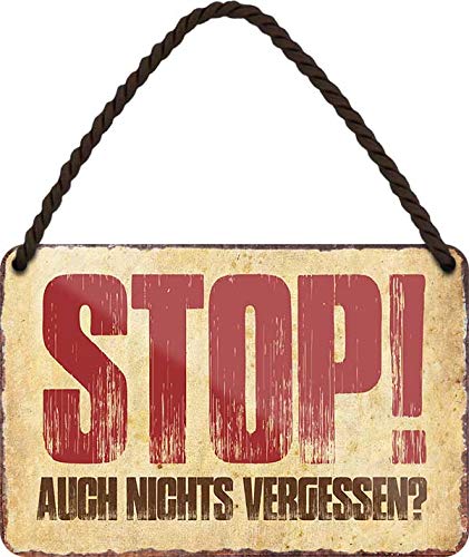 Tin Sign Hängeschild Blechschild 18x12 cm Stop! Auch Nichts vergessen? Hinweis Schild lustiger Spruch Familie Wand + Tür Deko Haus + Wohnung Büro Arbeit Bar Kneipe mit Kordel + Saugnapf H005 von Tin Sign