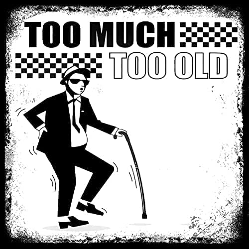 Vintage Retro Männerhöhle Bar Pub Schuppen Büro Küche Neuheit Geschenk Aluminium Metall Blech Wanddekoration Groß 20 cm x 20 cm Schild – Too Much Too Old Young Specials Ska Face Music inspired von Tin Sign