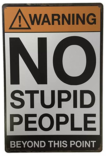 Blechschild „Warning. No stupid people beyond this point“, Retro/Vintage-Blechschild 20 x 30 cm – Dekoratives Schild, ideal für Bars, Büros, Schlafzimmer, Esszimmer, Küche – cooles und schickes Geschenk von Tin Sign