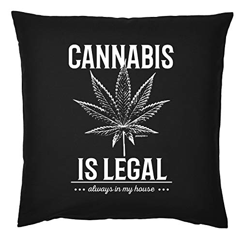 Cannabis Sprüche Kissen - Deko-Kissen Marihuana : Cannabis is legal Always in My House -- Kiffer Geschenk-Kissen Hanf / Weed - Kissen ohne Füllung - Farbe: schwarz von Tini -Shirts