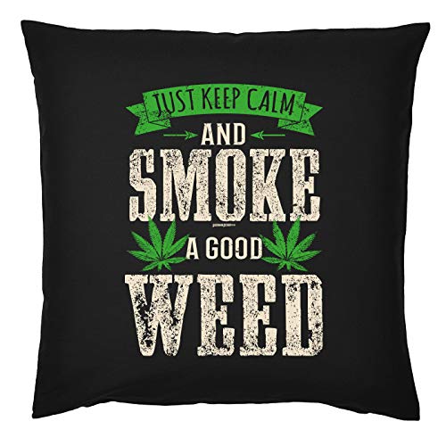 Tini -Shirts Cannabis Sprüche Kissen - Deko-Kissen Marihuana : Just Keep Calm and Smoke A Good Weed -- Kiffer Geschenk-Kissen Hanf / Weed - Kissen ohne Füllung - Farbe: schwarz von Tini -Shirts