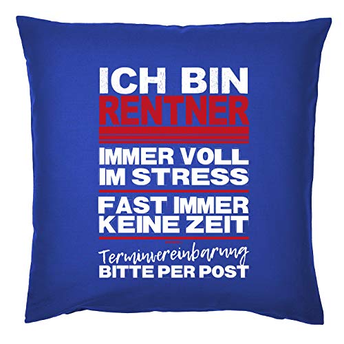 Tini - Shirts Rentner Deko-Kissen-Bezug - Sprüche-Kissen Ruhestand : Ich Bin Rentner Immer voll im Stress ... - Geschenk-Kissen Rente/Abschied - Kissen ohne Füllung - Farbe : Royalblau von Tini - Shirts