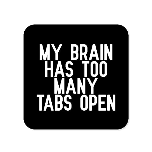 CC6 Untersetzer mit Aufschrift Brain Has Too Many Tabs, Arbeit von zu Hause, Geschenk für Abschiedsarbeit, Geschenk für Studenten, Kollegen, Banter gestresst von Tongue in Peach