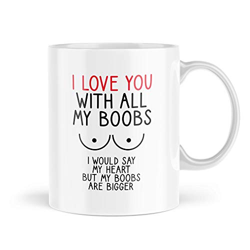 Lustige Tasse mit Aufschrift "I Love You With All My Boobs I Would Say My Heart But My Boobs Are Bigger" – lustig für Sie für Ihn Banter – MBH258 von Tongue in Peach