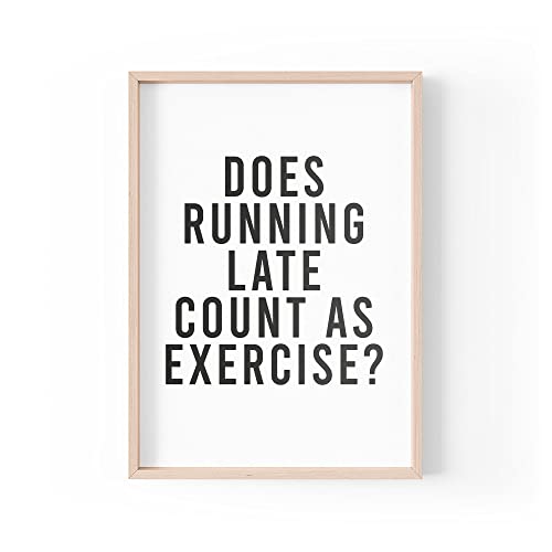 Lustiger Zitat Druck | Home Prints | Does Running Late Count As Exercise | Aesthetic Wall Art Office | A4 A3 A5 *Rahmen nicht im Lieferumfang enthalten * - PBH93 von Tongue in Peach