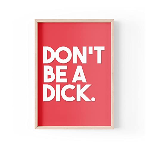 Tongue in Peach Lustiger Zitat Druck | Home Prints | Don't Be A D*ck | Be Kind Positivity Sweary Wandkunst Witziges Büro A4 A3 A5 | *Rahmen nicht im Lieferumfang enthalten * - PBH40 von Tongue in Peach