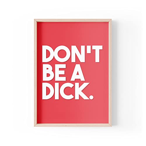 Lustiger Zitat Druck | Home Prints | Don't Be A D*ck | Be Kind Positivity Sweary Wandkunst Witziges Büro A4 A3 A5 | *Rahmen nicht im Lieferumfang enthalten * - PBH40 von Tongue in Peach
