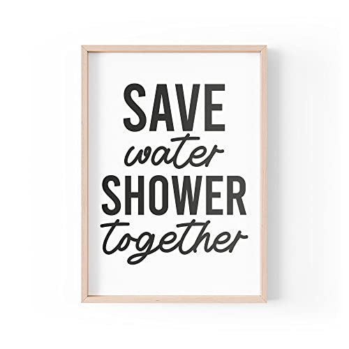 Tongue in Peach Lustiger Zitat Druck | Home Prints | Save Water Shower Together | Badezimmer Zitat Aesthetic Wall Art Rude A4 A3 A5 *Rahmen nicht im Lieferumfang enthalten * - PBH129 von Tongue in Peach