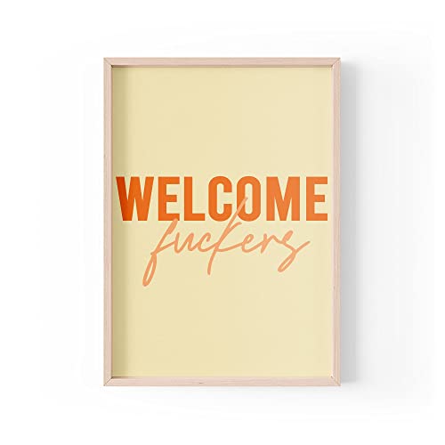 Lustiger Zitat Druck | Home Prints | Welcome F*ckers | Wandkunst Ästhetisch Home Flur Eingang Sweary | A4 A3 A5 *Rahmen nicht im Lieferumfang enthalten * - PBH53 von Tongue in Peach