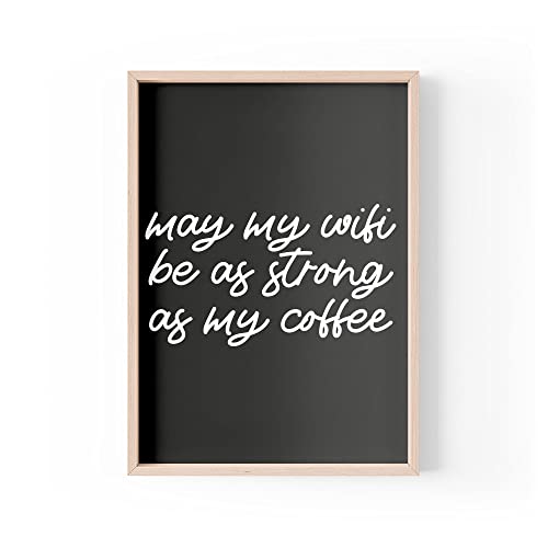 Lustiger Zitatdruck | Heimdrucke | May My Wifi Be As Strong As My Coffee | Bürozitat Wandkunst | A4 A3 A5 *Rahmen nicht im Lieferumfang enthalten * - PBH130 von Tongue in Peach