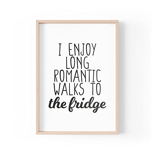 PBH28 Kunstdruck mit lustigem Zitat, Aufschrift "I Enjoy Long Romantic Walks To The Fridge | Typografy Kitchen | A4 A3 A5 | Rahmen nicht im Lieferumfang enthalten von Tongue in Peach