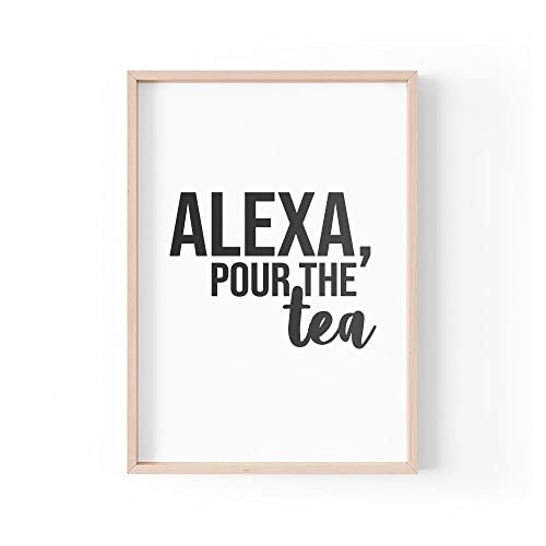 Tongue in Peach Lustiger Zitat Druck | Home Prints | Alexa Pour The Tea | Wandkunst Ästhetische Koffein-Kaffeeküche | A4 A3 A5 *Rahmen nicht im Lieferumfang enthalten * - PBH70 von Tongue in Peach