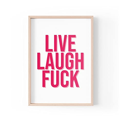 Tongue in Peach Lustiger Zitat-Druck | Home Prints | Live Laugh F*ck | Wandkunst Ästhetisches Mädchenbüro Zitat Sweary Unhöflich A4 A3 A5 *Rahmen nicht im Lieferumfang enthalten* – PBH76 von Tongue in Peach