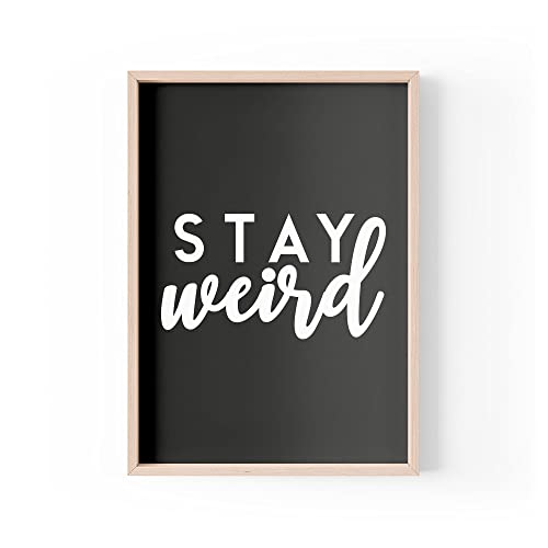 Tongue in Peach Lustiger Zitat Druck | Home Prints | Stay Weird | Ästhetische Wandkunst Familie Zuhause Zitat Büro | A4 A3 A5 *Rahmen nicht im Lieferumfang enthalten * - PBH113 von Tongue in Peach