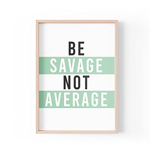 Tongue in Peach Lustiger Zitatdruck | Heimdrucke | Be Savage Not Average | ästhetische Wandkunst Büro Motivation | A4 A3 A5 *Rahmen nicht im Lieferumfang enthalten * - PBH104 von Tongue in Peach