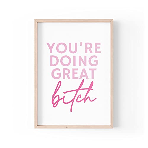 Tongue in Peach PBH166 Kunstdruck mit lustigem Zitat, You're Doing Great B*tch, ästhetische Wandkunst, feministische Bestie, A4, A3, A5, Rahmen nicht im Lieferumfang enthalten von Tongue in Peach