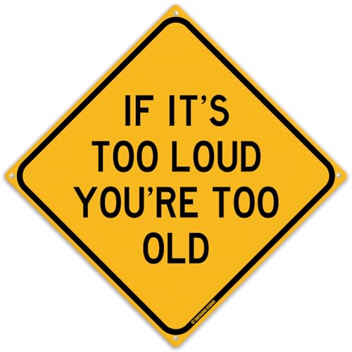 Blechschild, Aufschrift "If Its Too Loud You're Too Old", 30,5 x 30,5 cm von Toothsome Studios