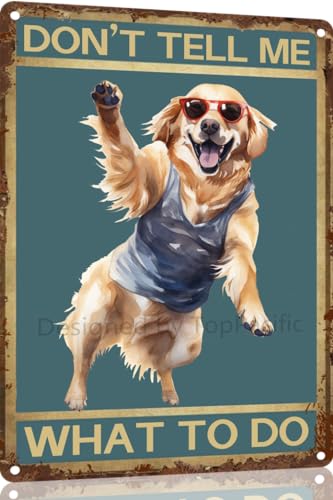TopPacific Golden Retriever Vintage-Blechschild "Dog Don't Tell Me What To Do", Metallkunst, Wandschild, Dekor, Wandpaneel, Retro, 30,5 x 20,3 cm, für Küche für Männer und Frauen, Geschenk (15069) von TopPacific
