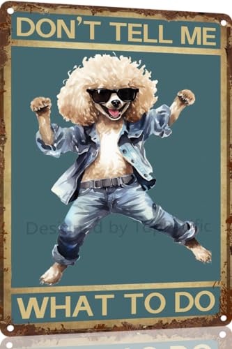 TopPacific Pudel Vintage-Blechschild "Dog Don't Tell Me What to Do", Metallkunst, Wandschild, Dekoration, Wandpaneel, Retro, 30,5 x 20,3 cm, für Küche für Männer und Frauen, Geschenk (15072) von TopPacific