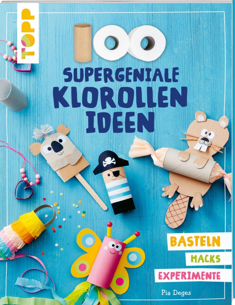Bastelbuch 100 supergeniale Klorollenideen von Topp