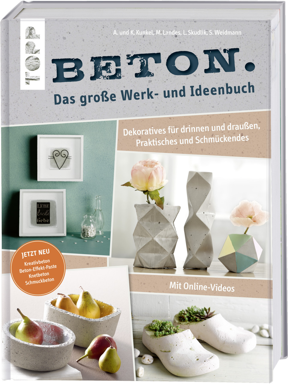 Beton -Das große Werk- und Ideenbuch -Dekoratives für drinnen und draußen von Topp