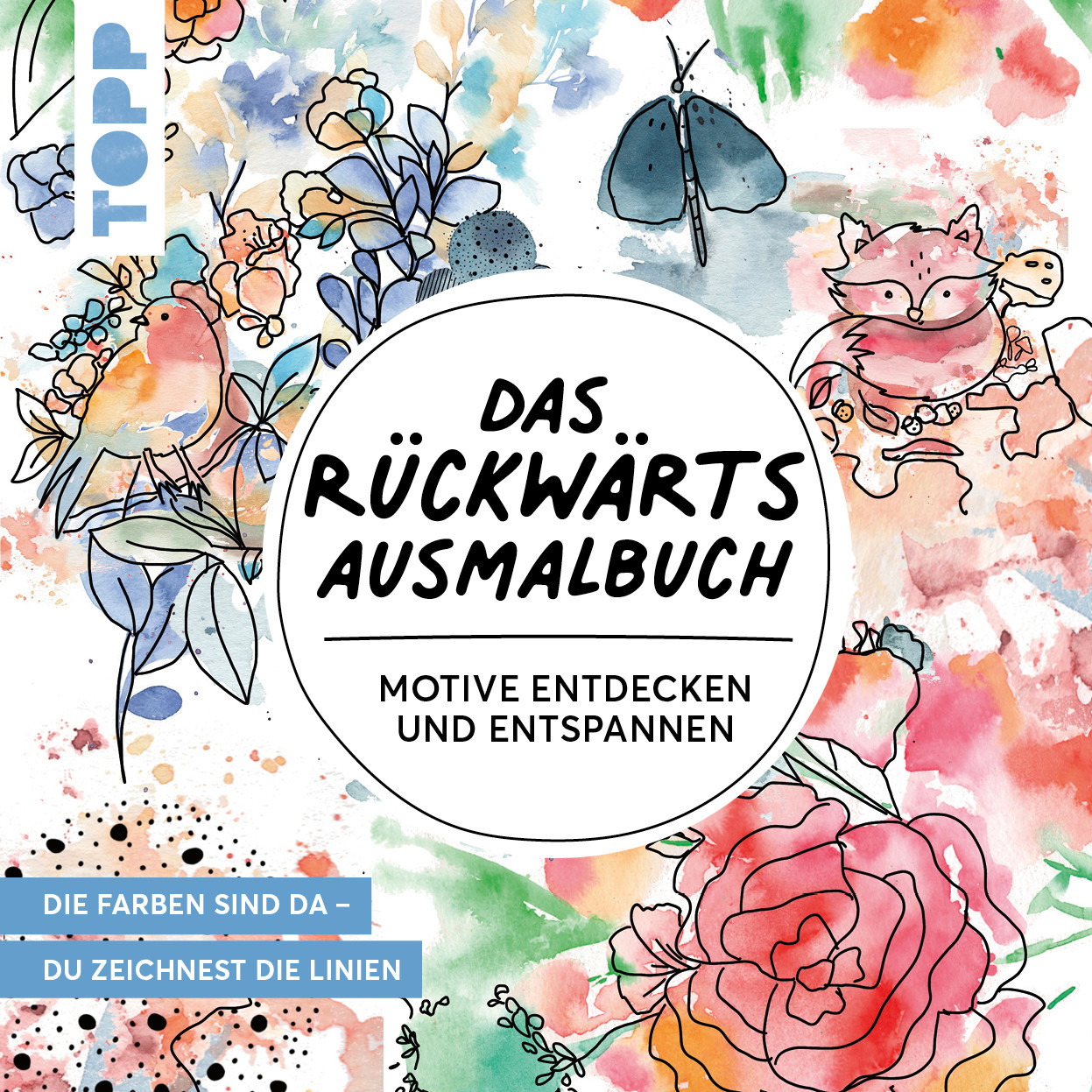 Das Rückwärts-Ausmalbuch Das Rückwärts-Ausmalbuch von Topp