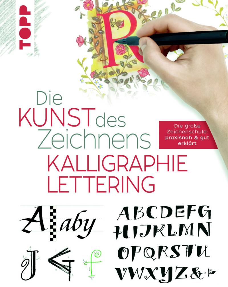 Die Kunst des Zeichnens - Kalligraphie & Lettering von Topp