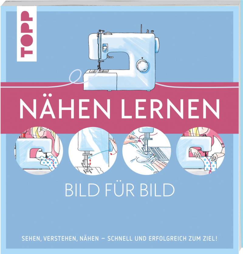 Nähen lernen Bild für Bild von Topp