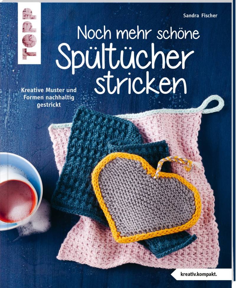 Noch mehr schöne Spültücher stricken (kreativ.kompakt.) von Topp