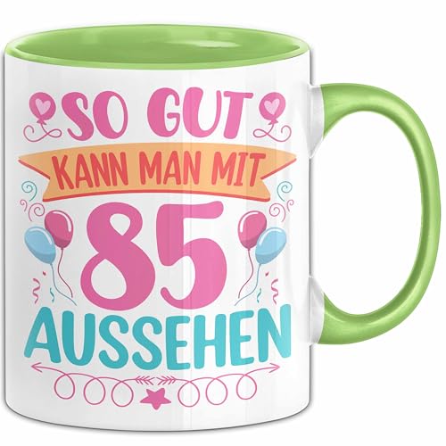 85er Geburtstag Tasse Geschenk Frauen So Gut Kann Man Mit 85 Aussehen Geschenkidee Geburtstag (Grün) von Trendation