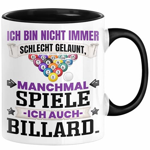 Billard Pool Tasse Geschenk Ich Bin Nicht immer Schlecht Gelaunt Billard-Spieler Kaffee-Becher (Schwarz) von Trendation